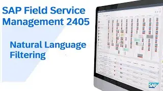SAP Field Service Management 2405 - Natural Language Filtering