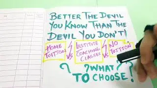 WHAT TO CHOOSE ? | Home tuition | Coaching classes | online classes | or NO tuitions |