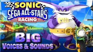 All Big the Cat Voice Clips &bull; Sonic and SEGA All-Stars Racing &bull; Voice Lines (Oliver Wyman)