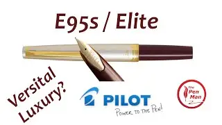 Pilot E95s / Elite &mdash; это универсальная роскошь? Обзор перьевой ручки Pilot E95s / Elite