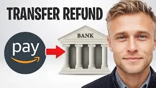 How to Transfer Amazon Pay Balance Refund to a Bank Account (2026) ✅