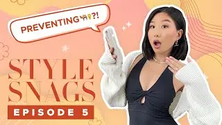 we're getting TMI today 👀 STYLE SNAGS episode 5