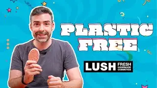 LUSH Naked Products: Embrace Plastic-Free July