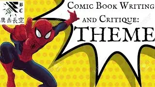THEME in Storytelling: Comic Book Writing and Critique