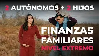 Finanzas familiares (2 aut&oacute;nomos + 2 hijos): ingresos, gastos y c&oacute;mo nos organizamos.