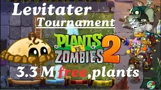 Plants vs. Zombies 2 Arena, Levitater Tournament. PvZ 2 Arena Week 270, 3.3 M free,plants