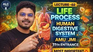 LIFE PROCESS  HUMAN DIGESTIVE SYSTEM FOR 11th JMI AMU ENTRANCE |Lecture -02 Class 10 Biology 🧬 |