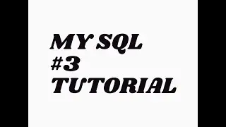 MY SQL SELECT WHERE CLAUSE #3 Tutorial
