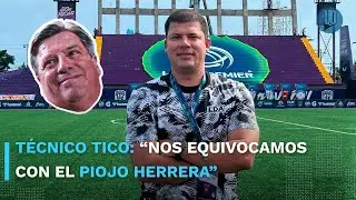 😱🔥 DT tico critica al Piojo Herrera: &ldquo;Nos equivocamos en la escogencia de entrenador&rdquo;