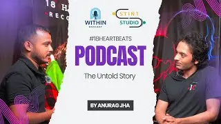 Anurag Jha on His Struggle, Indie Filmmaking & '18 Heartbeats' Movie | Within Podcast