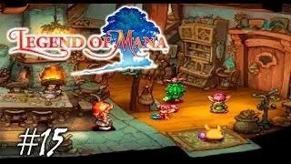 Legend of Mana Part 15 - Daddy's Broom