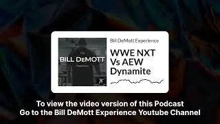WWE NXT Vs AEW Dynamite | Bill DeMott Experience