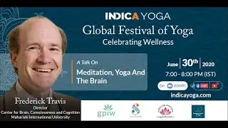 GFY2020: A Talk On Meditation, Yoga And The Brain by Frederick Travis