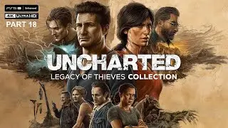 Uncharted 4: Legacy of Thieves Collection (2022) PS5 Pro - Part 18 | 4K 60FPS | No Commentary