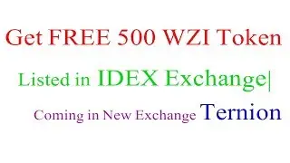 Get Free 500 WZI Token Listed in IDEX Exchange|Coming in New Exchange Ternion In Hindi/Urdu