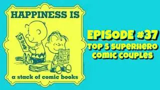 Top 5 Superhero Comic Couples | Sellers Points #37 | Place to Be Pop Experience