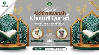 🔴Live Haflah Akhirussanah & Khotmil Qur'an PP. AL ROSYID  || BADEG - REMBANG || 16 Juni 2025