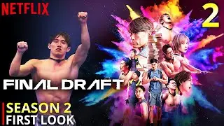 Final Draft Season 2 First Look Release Update and More