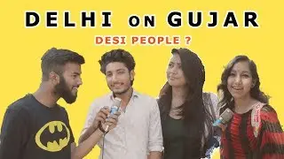What Delhi Thinks About GURJAR | Delhi On Gurjar