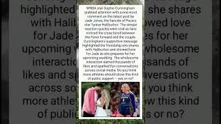 Sophie Cunningham Reacts to Jade Jones&rsquo; Stunning Post 💫