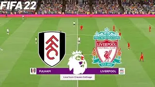 FIFA 22 | Fulham vs Liverpool - Premier League English 2022/23 Season - Full Match & Gameplay