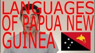 Country with the MOST Languages: Papua New Guinea (Languages of the World Episode 14)