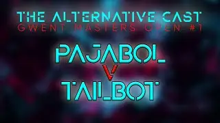 Gwent Open #1 - Pajabol vs Tailbot (Grand Final)