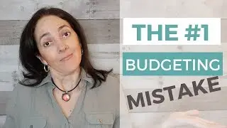 Budgeting Your Money and the #1 Budgeting Mistake