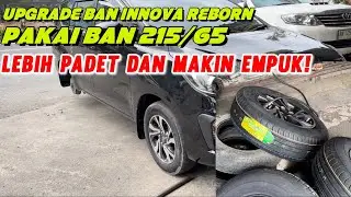 Upgrade Ban Innova Reborn pakai 215/65. Look nya lebih gagah bosku!