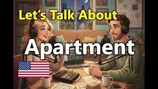 Talking About Your Apartment in English | Simple Speaking Practice Podcast 🗣️