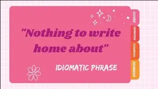 Understanding 'Nothing to Write Home About' | Idiom Explained in Urdu@EnglishLanguageLens