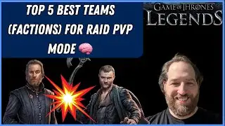 Game Of Thrones Legends RPG | TOP 5 TEAMS FOR RAID PVP MODE (BEST FACTIONS TO PLAY) 🏆