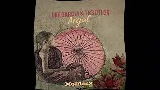 Luke Garcia, Th3 Oth3r - Argul