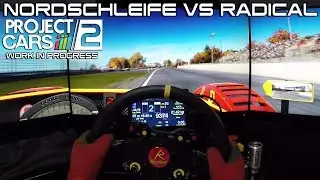 Project CARS 2 - Nordschleife Vs Radical