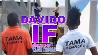 Davido -if dance ft Tama Dance