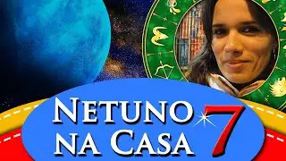 NETUNO NA CASA 7 - POR PAULA PIRES