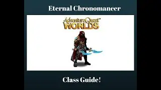 Eternal/Immortal Chronomancer Quick Guide AQW (Before Buff)