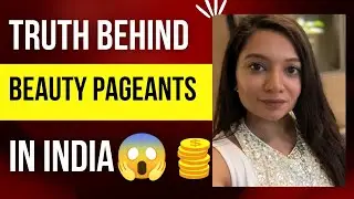 Hidden Truth Behind Beauty Pageants In India| Indian Pageant Industry| Sharing My Real  Experience|