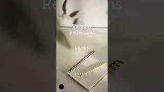 Tuesday Reflections - Clarity