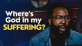 Why God Allows Suffering & How to Find Purpose in Your Pain