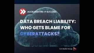 Data Breach Liability - Who Gets Blamed for Cyber Attacks?