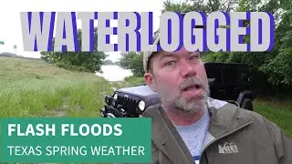 WATERLOGGED in East Texas, The Daily Flash Flood Watch.
