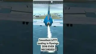 Ultimate butter landing in flywings 2018 with the 777!!