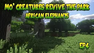 Mo' Creatures Revive The Park #4! African Elephants!