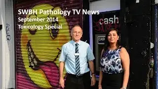 SWBH Pathology TV News September 2014 - Toxicology Special