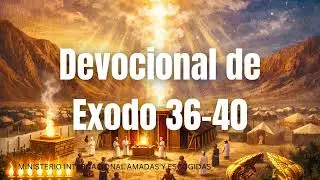 Devocional de Exodo 36-40