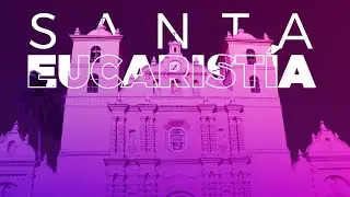 Santa Eucaristía 15 de Enero 2026 desde La Catedral Metropolitana San Miguel Arcángel