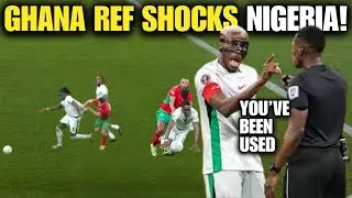 GHANA REF SHOCK NIGERIA! Penalty Lottery to Morocco! How the 12th Man Robbed Super Eagles vs Morocco