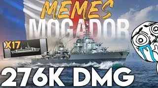 Mogador Memes - 276K DMG - WOWS