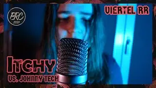 Itchy vs. JOHNNY TECH (X) || BRC 2021 - Viertel RR
